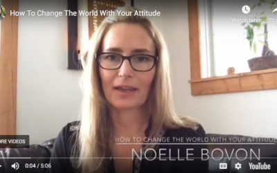 How To Change The World With Your Attitude