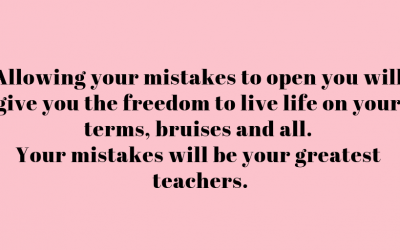 Allow Your Mistakes To Be Your Greatest Gifts